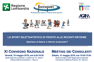 XI CONVEGNO NAZIONALE FISCOSPORT e MEETING DEI CONSULENTI – Milano, 10 e 11 maggio 2019